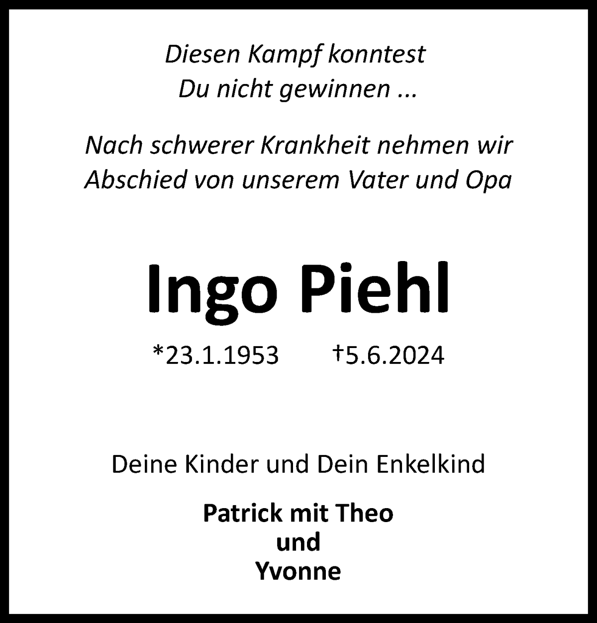  Traueranzeige für Ingo Piehl vom 22.06.2024 aus WESER-KURIER